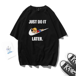 One Piece Kuso Just Do It Later T-Shirt