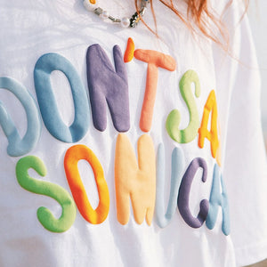 Don't Say So Much Slogan Summer T-shirt